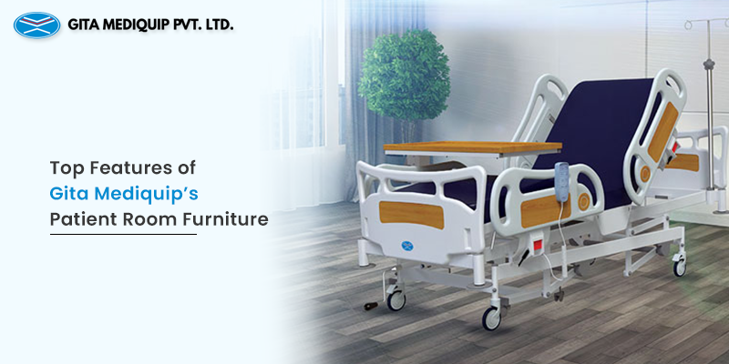 Top Features of Gita Mediquip’s Patient Room Furniture